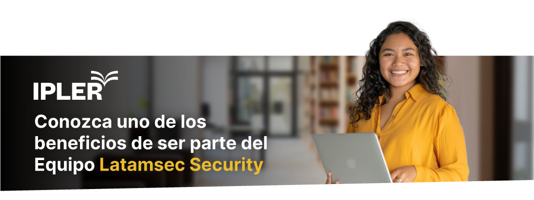 Banner latamsec Conozca uno de los beneficios de ser parte del Equipo Latamsec Security